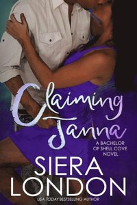 bokomslag Claiming Janna: A Bachelor of Shell Cove Novel