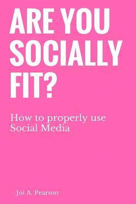 bokomslag Are you Socially Fit?: How to properly use Social Media