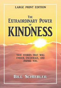 bokomslag The Extraordinary Power of Kindness (Large Print): True Stories That Will Enrich, Encourage, and Inspire You
