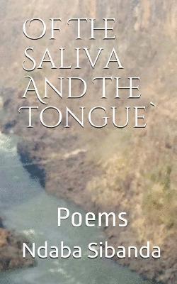 bokomslag Of The Saliva And The Tongue