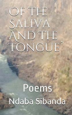 Ndaba Sibanda - Of The Saliva And The Tongue, Häftad. Tillgänglighet: Lägg i varukorg