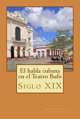La lengua cubana en el teatro bufo: Siglo XIX 1