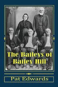 bokomslag The Baileys of Bailey Hill: Early Lane County (OR) Families With Lorane Connections