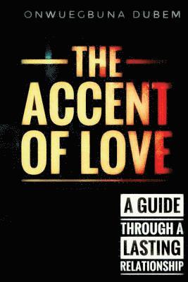 The accent of love: A million ways to approach love. 1