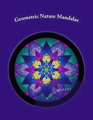 Geometric Nature Mandalas: Unique Designs for All Ages to Color 1