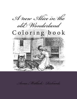 bokomslag A new Alice in the old Wonderland: Coloring book