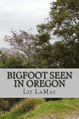 bokomslag Bigfoot Seen in Oregon: Book 2 - Benson's Search for Bigfoot