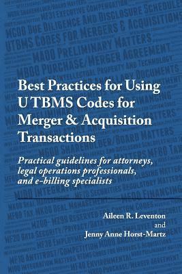 Best Practices for Using UTBMS Codes for Merger & Acquisition Transactions: Practical guidelines for attorneys, legal operations professionals, and e-