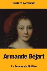 bokomslag Armande Béjart: La Femme de Molière