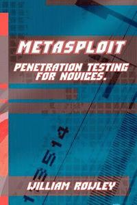 bokomslag Metasploit: Penetration Testing for Novices