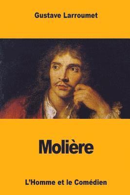 Gustave Larroumet - Molière: L'Homme et le Comédien, Häftad