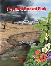 bokomslag The Land Of Good And Plenty: A Fictional Political Satire Short Story