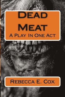 bokomslag Dead Meat: A Play In One Act