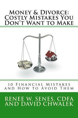 Money & Divorce: Costly Mistakes You Don't Want to Make: 10 Financial Mistakes and How to Avoid Them 1