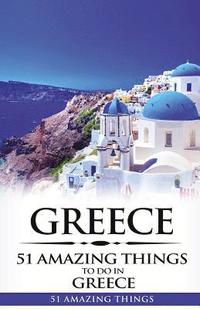 bokomslag Greece: Greece Travel Guide: 51 Amazing Things to Do in Greece