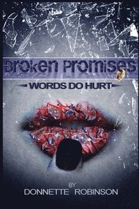 bokomslag Broken Promises: Words Do Hurt