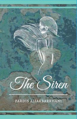 bokomslag The Siren: A collection of love poems