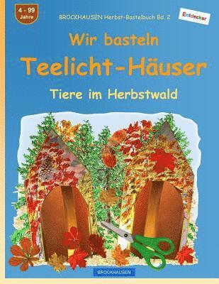 BROCKHAUSEN Herbst-Bastelbuch Bd. 2 - Wir basteln Teelicht-Häuser: Tiere im Herbstwald 1