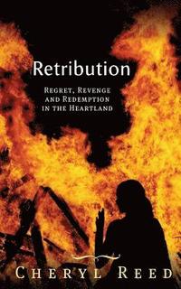 bokomslag Retribution: Regret, Revenge and Redemption in the Heartland
