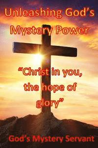 bokomslag Unleashing God's Mystery Power: 'Christ in you, the hope of glory'