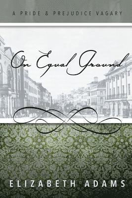 Elizabeth Adams - On Equal Ground: A Pride and Prejudice Vagary, Häftad. Tillgänglighet: Lägg i varukorg