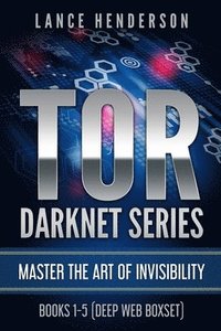 bokomslag Tor Darknet: Master the Art of Invisibility