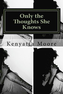 Only the Thoughts She Knows: Poetry Without the Mask from a Christian Woman 1
