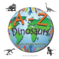 bokomslag A-Z dinosaurs: Learning the ABC with the help of the dinosaurs (dinosaur alphabet) (A to Z early learning Book 5) (A-Z series)