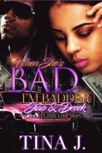bokomslag When She's Bad, I'm Badder: Jiao & Dreek, A Crazy Love Story