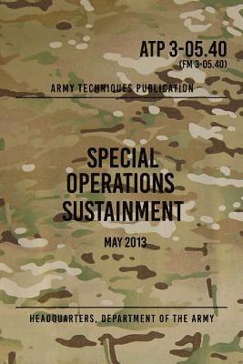 ATP 3-05.40 Special Operations Sustainment: May 2013 1