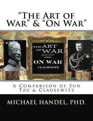 bokomslag The Art of War & On War: " A Comparison of Sun Tzu & Clausewitz "