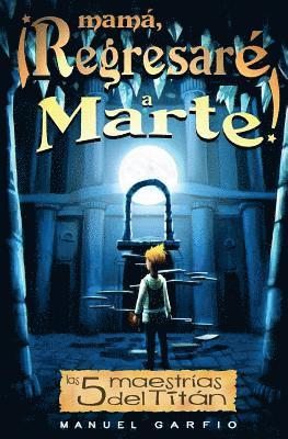 bokomslag Mamá, ¡Regresaré a Marte!