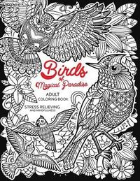 bokomslag Birds of Magical Paradise: Adult Coloring Book (Flamingo, Owl, Parrot and Friend)