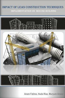 bokomslag Impact of Lean Construction Techniques (Implementation on Mixed Used Building): Building techniques