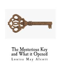 bokomslag The Mysterious Key and What It Opened