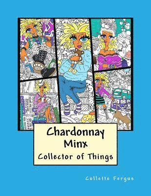 Chardonnay Minx - Collector of Things 1