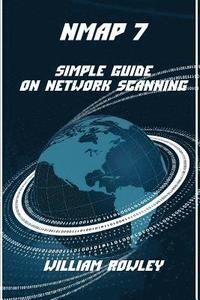 bokomslag Nmap 7: Simple Guide on Network Scanning