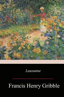 Francis Henry Gribble - Lausanne, Häftad