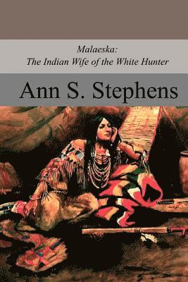 bokomslag Malaeska: The Indian Wife of the White Hunter