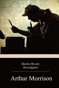 bokomslag Martin Hewitt, Investigator