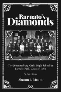 bokomslag Barnato's Diamonds: The Johannesburg Girl's High School at Barnato Park, Class of 1961