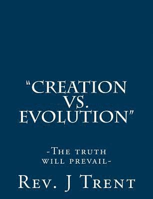 'Creation vs. Evolution': (The truth will prevail) 1