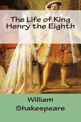 bokomslag The Life of King Henry the Eighth