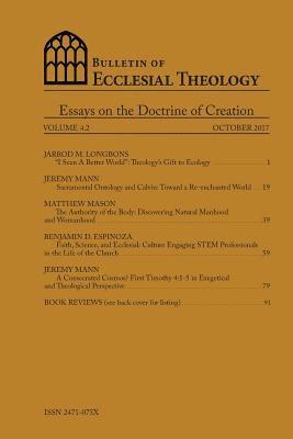 Bulletin of Ecclesia Theology, Vol. 4.2: Essays on the Doctrine of Creation 1