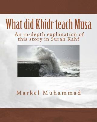 What did Khidr teach Musa 1