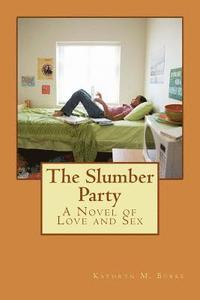 bokomslag The Slumber Party: A Novel of Love and Sex