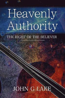 bokomslag Heavenly Authority: The Right of the Believer