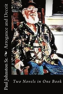 Sr. Johnston, Paul - Arrogance and Deceit: Two Novels in One Book, Häftad