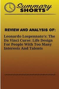 bokomslag Review and Analysis of: : Leonardo Lospennato's: The Da Vinci Curse: Life Design For People With Too Many Interests And Talents