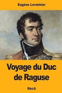 bokomslag Voyage du Duc de Raguse